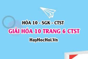 Giải Hóa 10 trang 6 Chân trời sáng tạo SGK